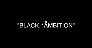 black ambition